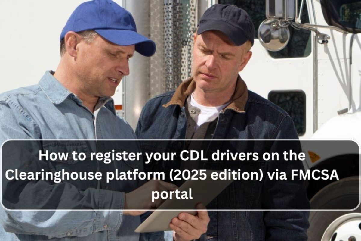 How To Register Your CDL Drivers On The Clearinghouse Platform 